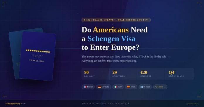 Do Americans Need a Schengen Visa in 2026? Everything US Citizens Must Know Before Traveling to Europe